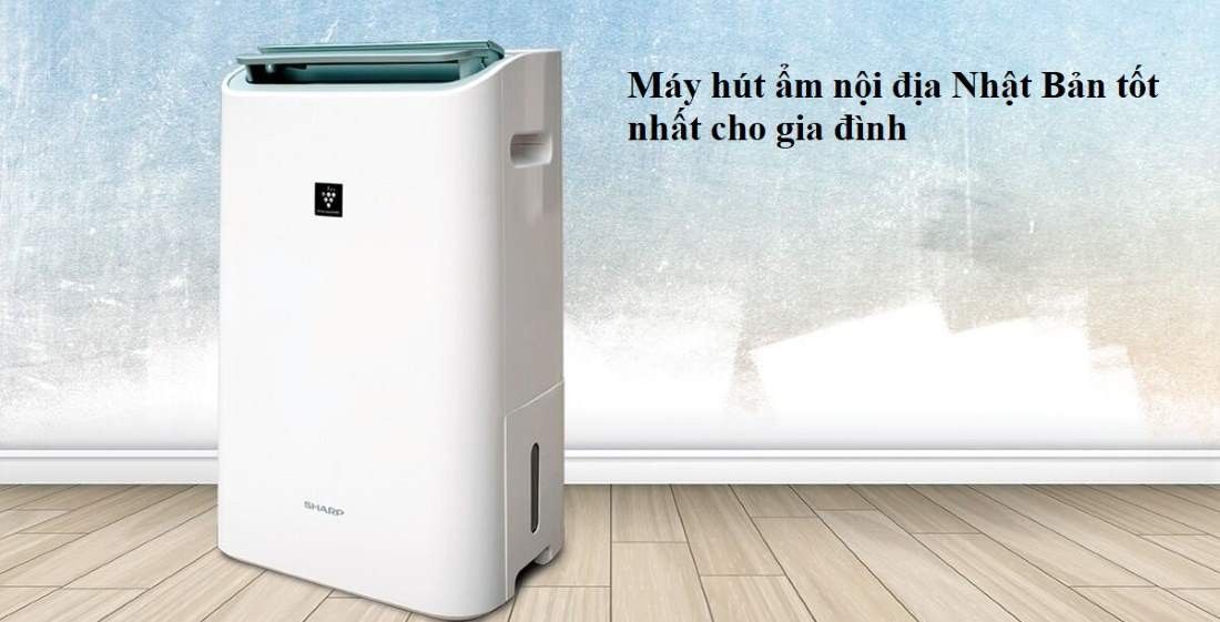 Top 4 máy hút ẩm nội địa Nhật Bản tốt nhất: Sharp, Panasonic, Hitachi, Mitsubishi